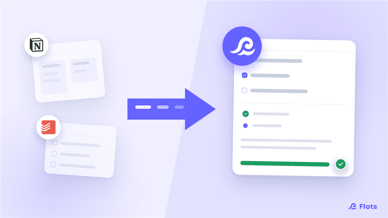 Passer de Notion ou Todoist à Flots : le guide de migration